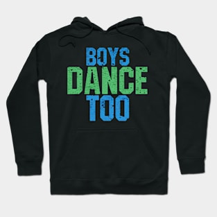 boys dance too Hoodie